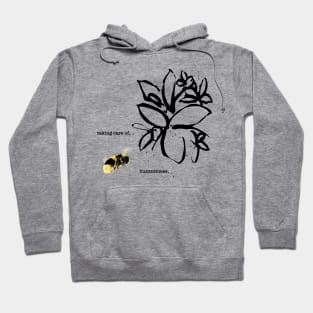 Taking Care of Buzzziness Hoodie